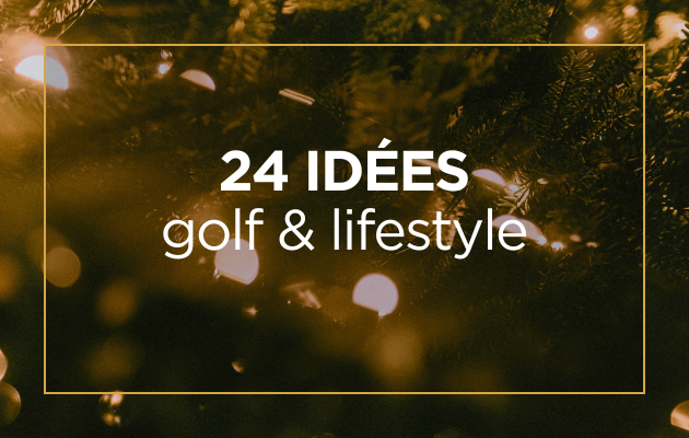 24 idées golf & lifestyle